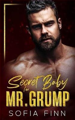 Secret Baby for Mr. Grump by Sofia Finn