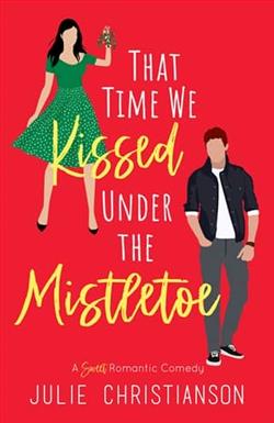 That Time We Kissed Under the Mistletoe by Julie Christianson