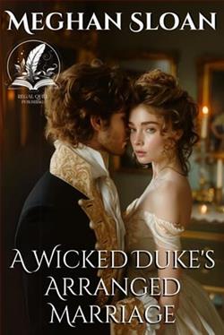 A Wicked Duke's Arranged Marriage by Meghan Sloan