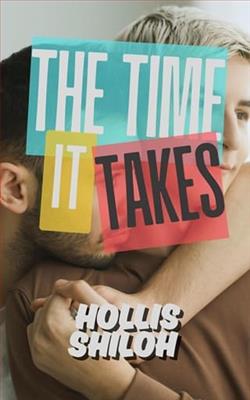 The Time It Takes by Hollis Shiloh