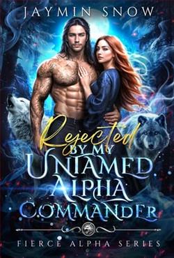 Rejected By My Untamed Alpha Commander by Jaymin Snow