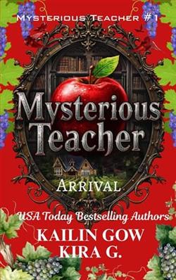 Mysterious Teacher : Arrival by Kailin Gow