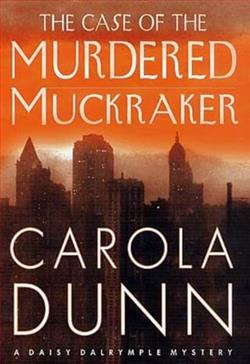 The Case of the Murdered Muckraker by Carola Dunn