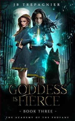 The Goddess is Fierce by J.B. Trepagnier