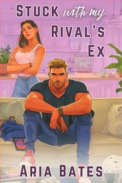 Stuck with My Rival's Ex by Aria Bates