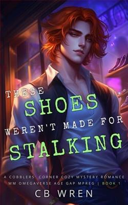 These Shoes Weren't Made for Stalking by C.B. Wren