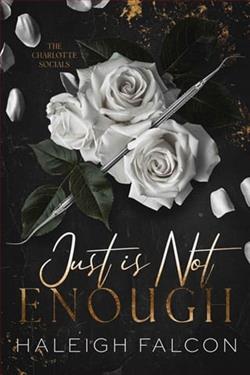 Just Is Not Enough by Haleigh Falcon