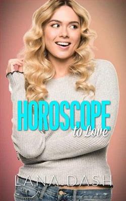 Horoscope to Love by Lana Dash