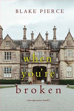 When You're Broken by Blake Pierce
