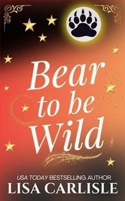 Bear to be Wild by Lisa Carlisle